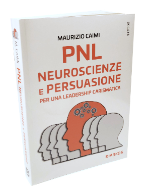 PNL, Neuroscienze e Persuasione per una leadership carismatica